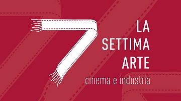 La Settima Arte - Cinema e Industria 3-4-5 aprile 2020 la seconda edizione