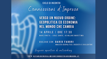 Connessioni d'impresa | Dario Fabbri ospite del prossimo incontro: il nuovo ordine mondiale - 14 aprile, ore 17:30