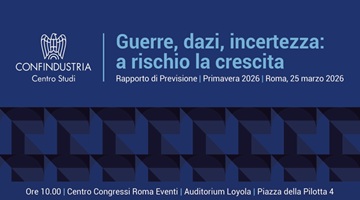 Rapporto di previsione Centro Studi Confindustria | Guerre, dazi, incertezza: a rischio la crescita | Roma, 25 marzo 2026