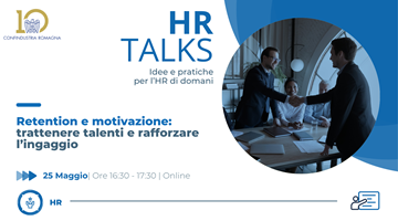 HR Talks | Retention e motivazione: trattenere talenti e rafforzare l'ingaggio | 25 maggio, ore 16.30