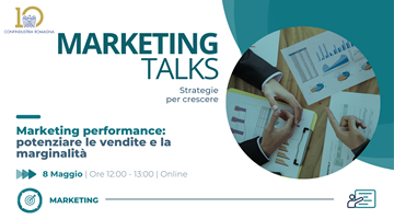 Marketing Talks |  Marketing performance: potenziare le vendite e la marginalità - Venerdì 08 maggio ore 12.00