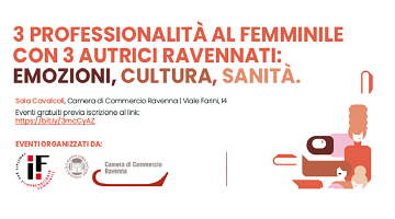 3 PROFESSIONALITÀ AL FEMMINILE CON 3 AUTRICI RAVENNATI: EMOZIONI, CULTURA, SANITÀ