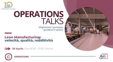 Operations Talks | Lean Manufacturing: velocità, qualità, redditività - Giovedì 30 aprile ore 16:30