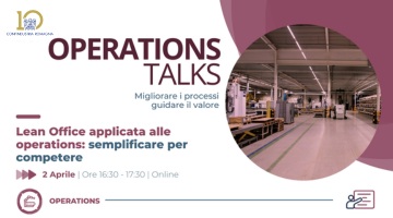Primo appuntamento del ciclo OPERATIONS TALKS: Lean Office applicata alle operations: semplificare per competere | 2 aprile ore 16:30 - online