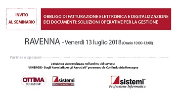 Sinergie - Obbligo di fatturazione elettronica e digitalizzazione dei documenti:soluzioni operative per la gestione - Ravenna 13 luglio 2018