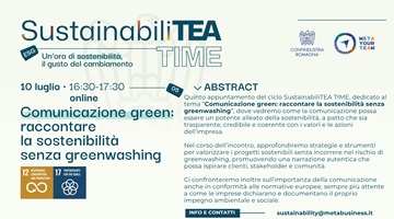 SustainabiliTEA TIME - COMUNICAZIONE GREEN: raccontare la sostenibilità senza greenwashing - 10 luglio, ore 16:30